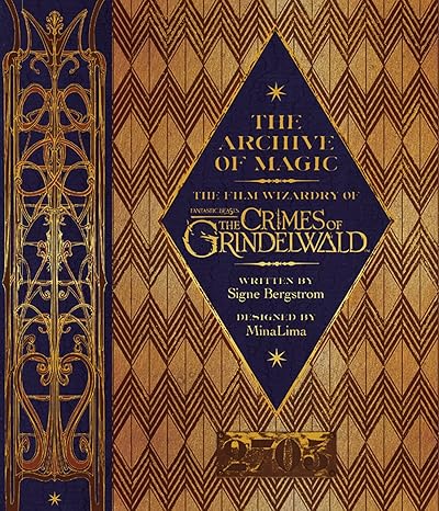 The Archive of Magic: The Film Wizardry of The Crimes of Grindelwald - Signe Bergstrom | Mina Lima