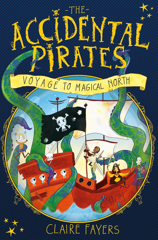 Voyage to Magical North (The Accidental Pirates Series #1) - Claire Fayers