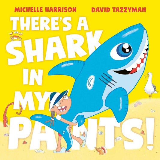 There's a Shark in my Pants! - Michelle Harrison | David Tazzyman