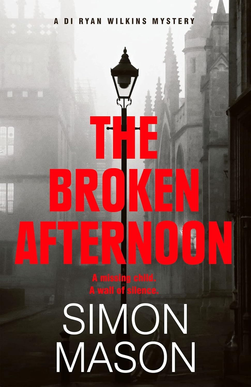 The Broken Afternoon - Simon Mason (DI Ryan Wilkins #2)