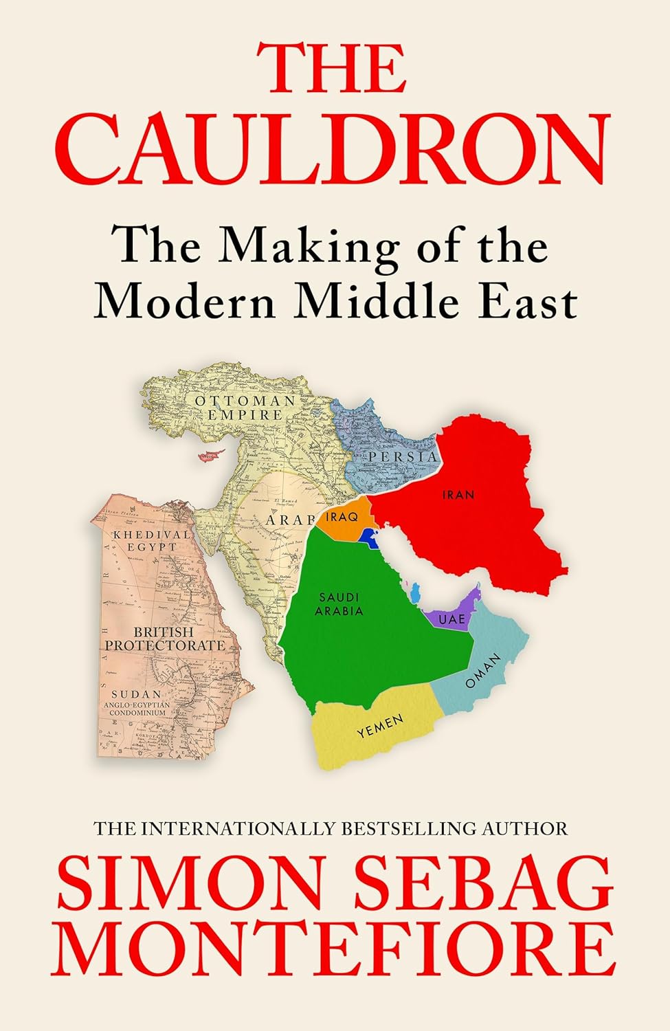 The Cauldron: The Making of the Middle East - Simon Seabag Montefiore