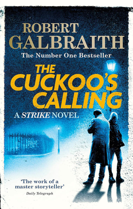 The Cuckoo's Calling - Robert Galbraith (Cormoran Strike Series #1)