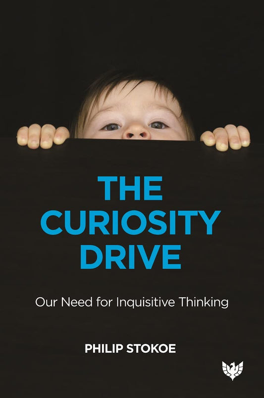 The Curiosity Drive: Our Need for Inquisitive Thinking - Philip Stokoe