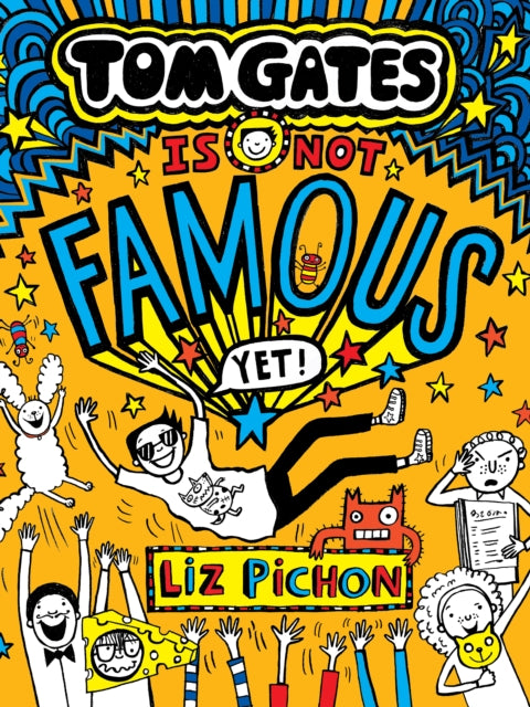Tom Gates is Not Famous Yet - Liz Pichon