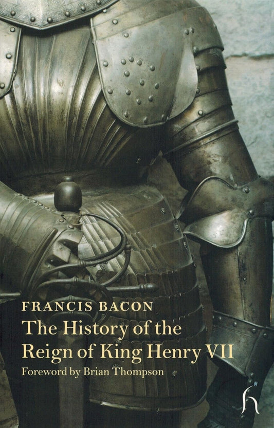 The History of the Reign of King Henry VII - Francis Bacon