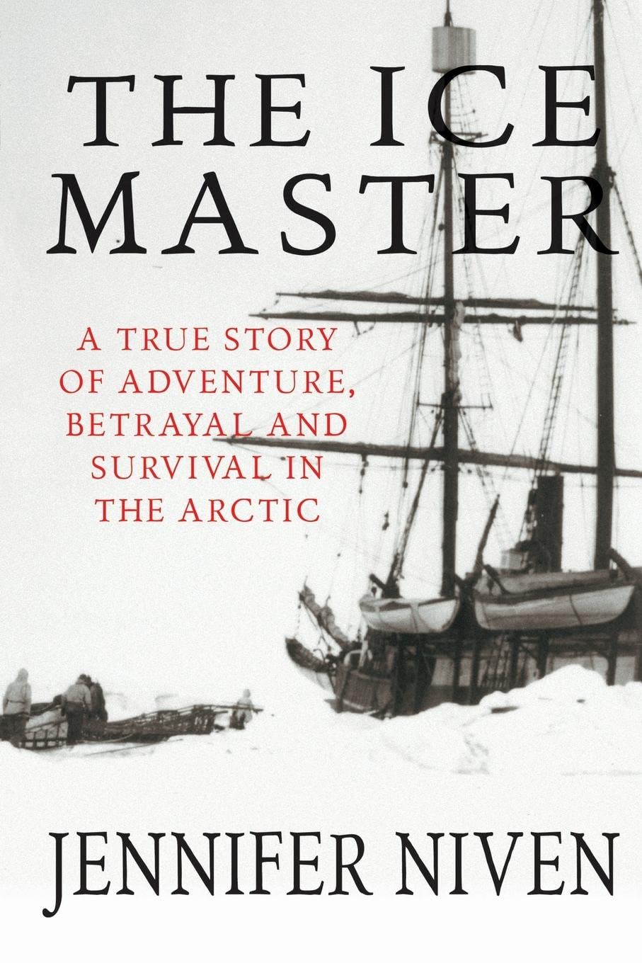 The Ice Master - Jennifer Niven