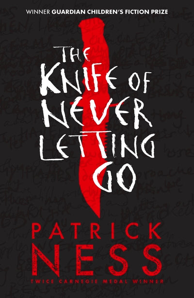 The Knife of Never Letting Go (Chaos Walking Series #1) - Patrick Ness