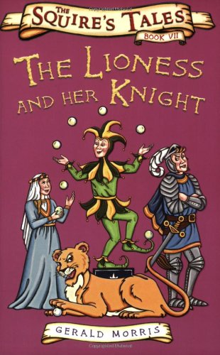 The Lioness and her Knight - Gerald Morris (The Squires Tales #7)