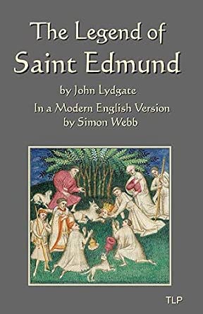 The Legend of Saint Edmund - John Lydgate | Simon Webb