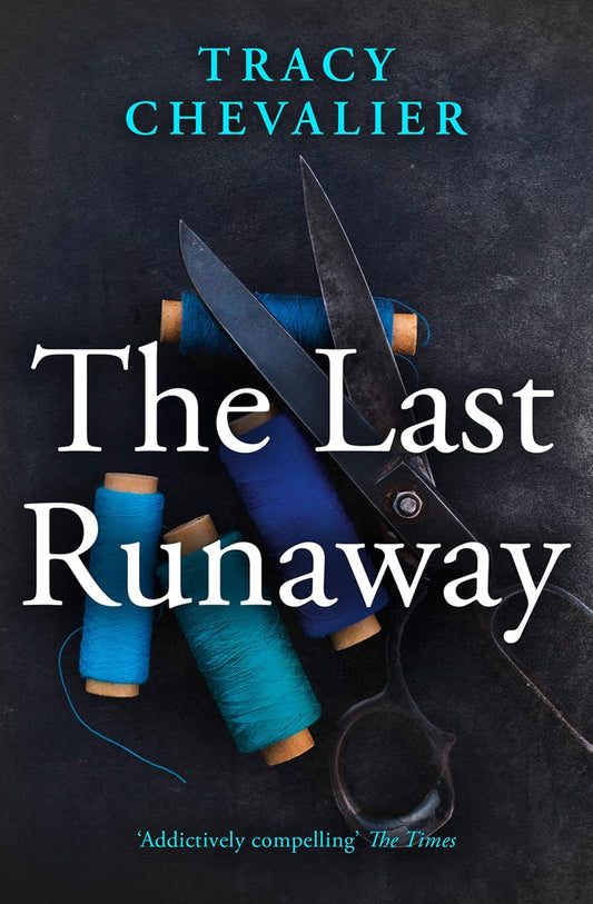 The Last Runaway - Tracy Chevalier