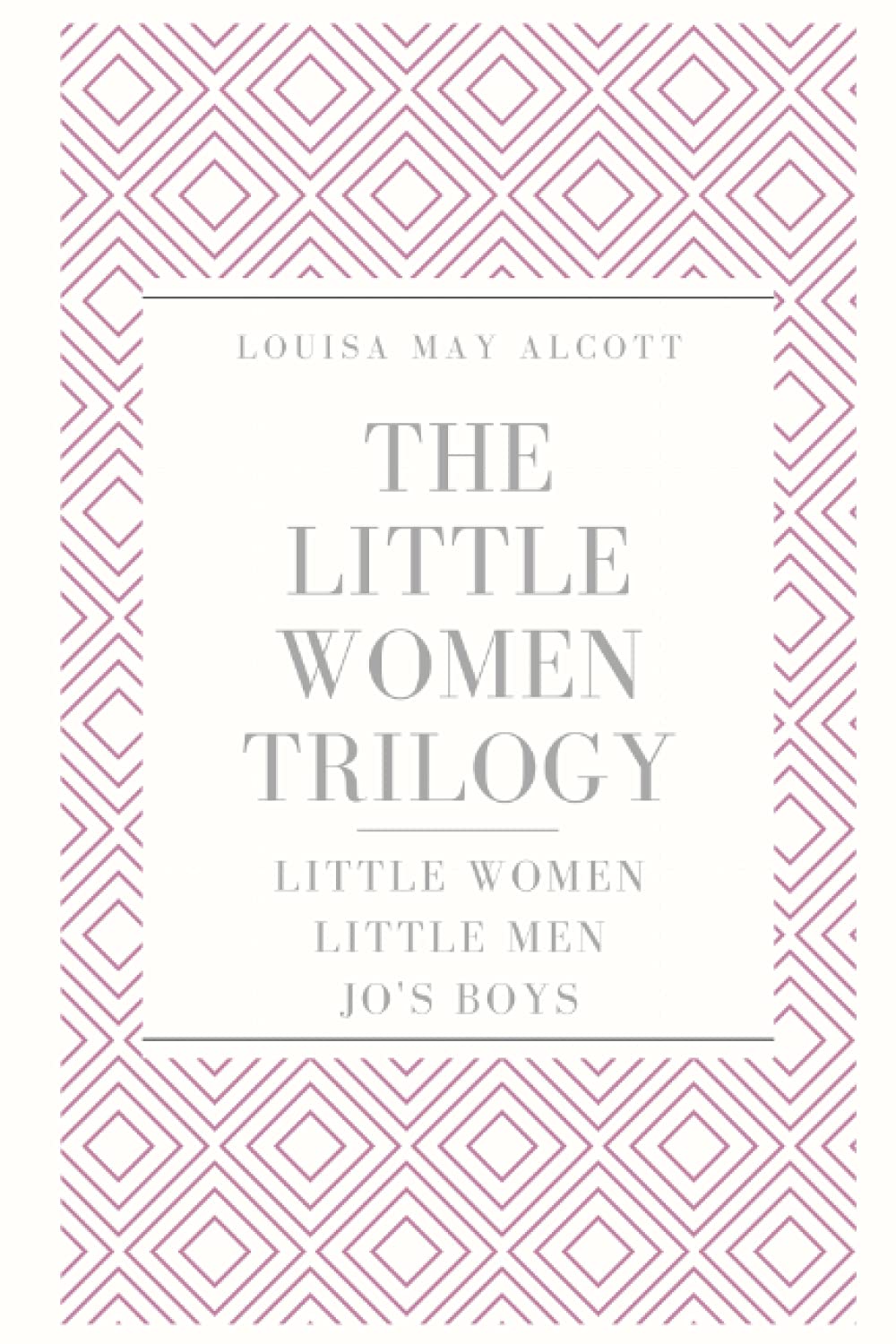 The Little Women Trilogy - Louisa May Alcott