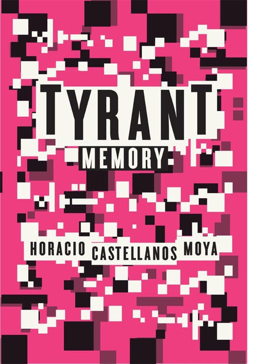 Tyrant Memory - Horacio Castellands Moya
