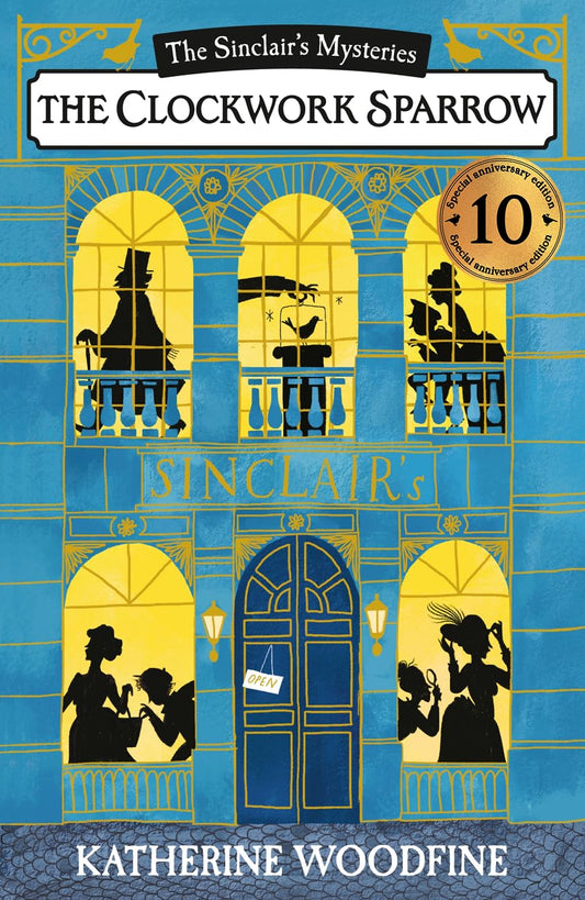 The Mystery of the Clockwork Sparrow - Katherine Woodfine