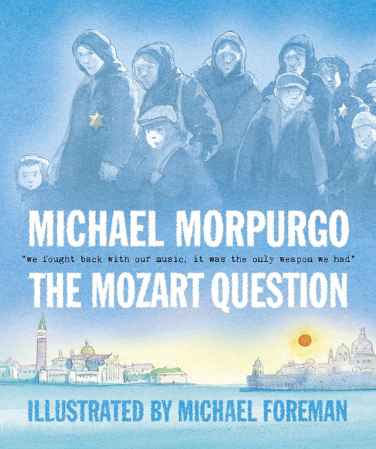 The Mozart Question - Michael Morpurgo | Michael Foreman