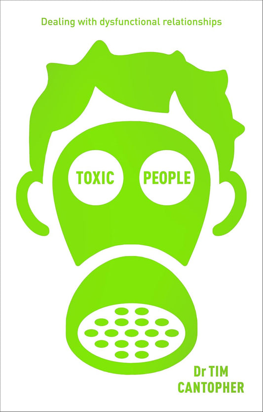 Toxic People - Dr Tim Cantopher