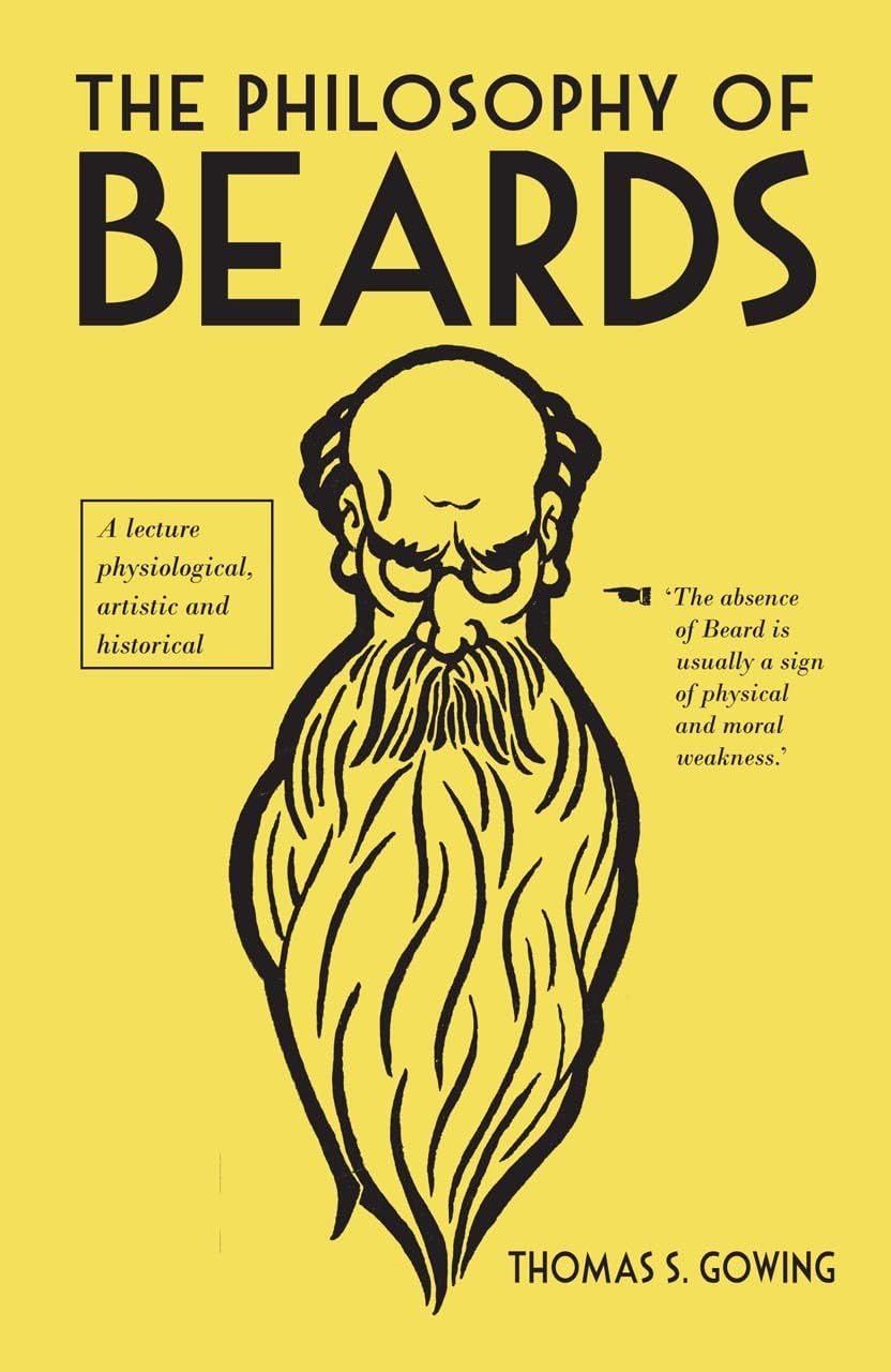 The Philosophy of Beards - Thomas S. Gowing