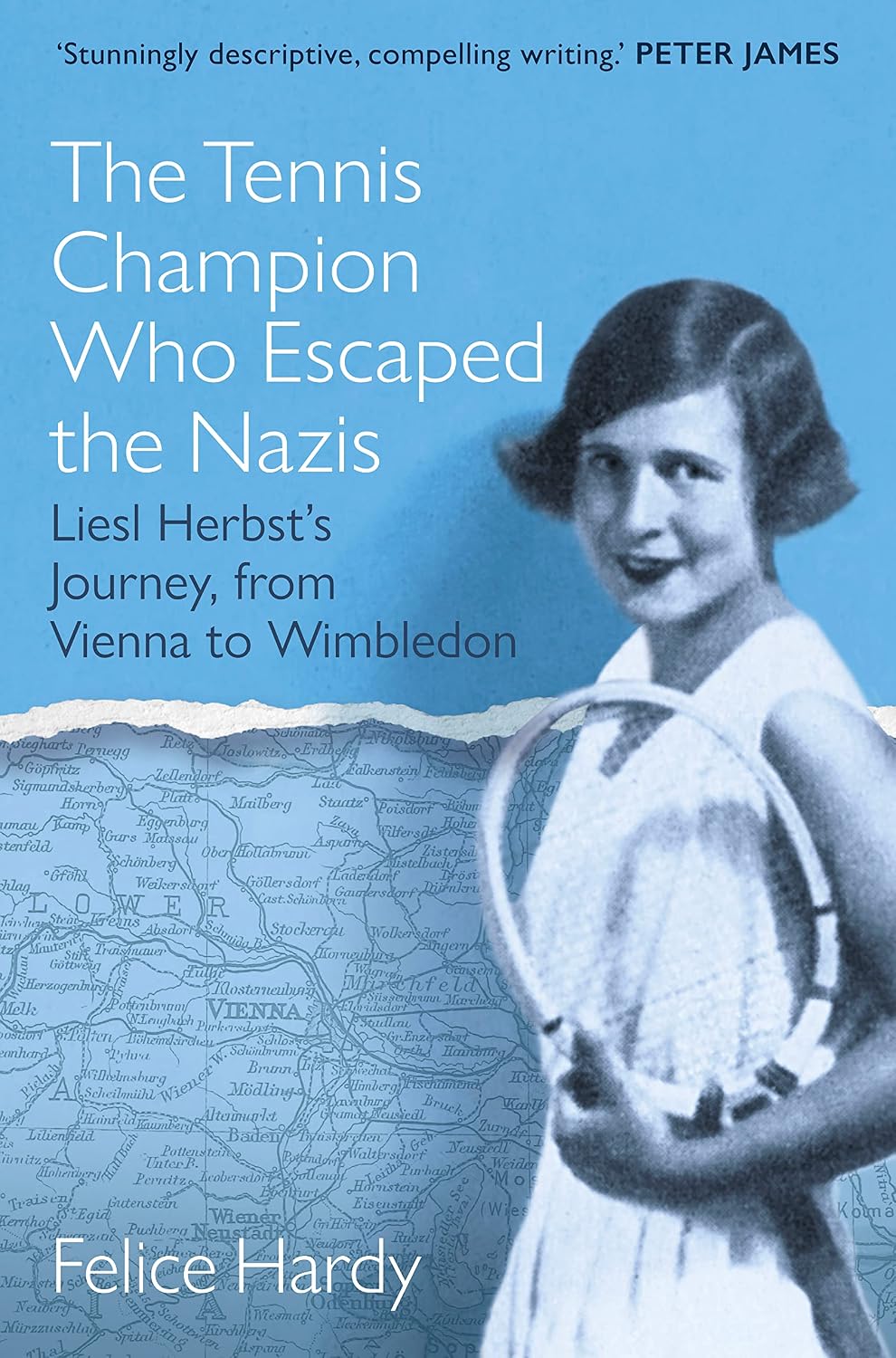 The Tennis Champion Who Escaped the Nazis: Liesl Herbst's Journey, from Vienna to Wimbledon - Felice Hardy