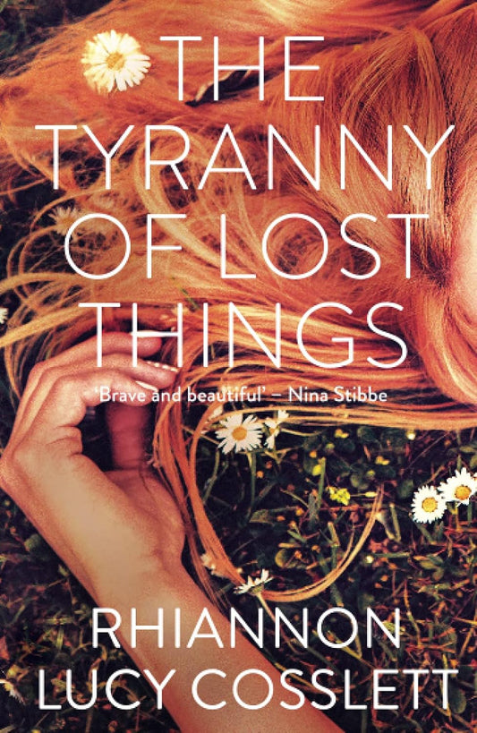 The Tyranny of Lost Things - Rhiannon Lucy Cosslett SIGNED