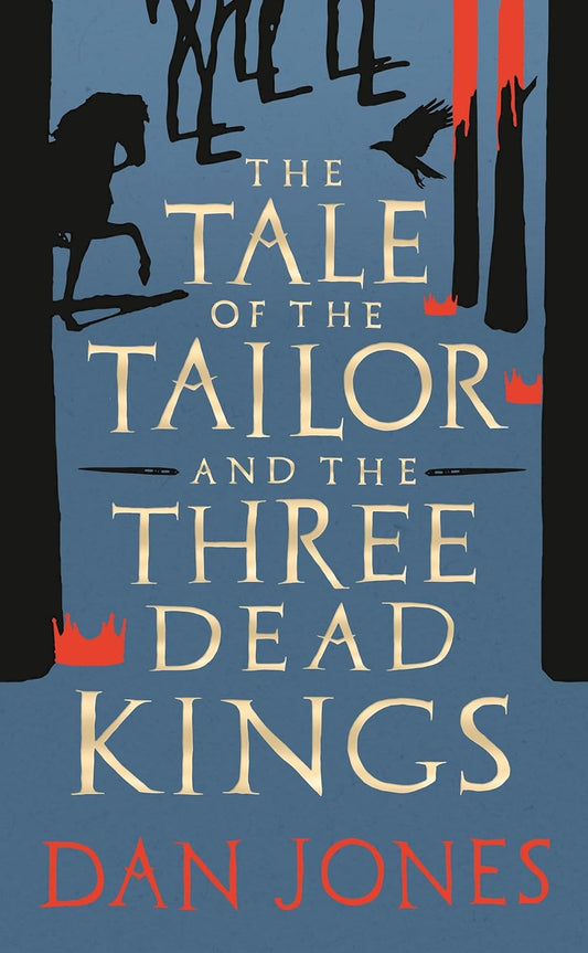 The Tale of the Tailor and the Three Dead Kings - Dan Jones (SIGNED; FIRST EDITION)