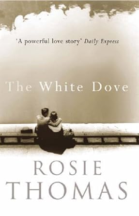 The White Dove - Rosie Thomas