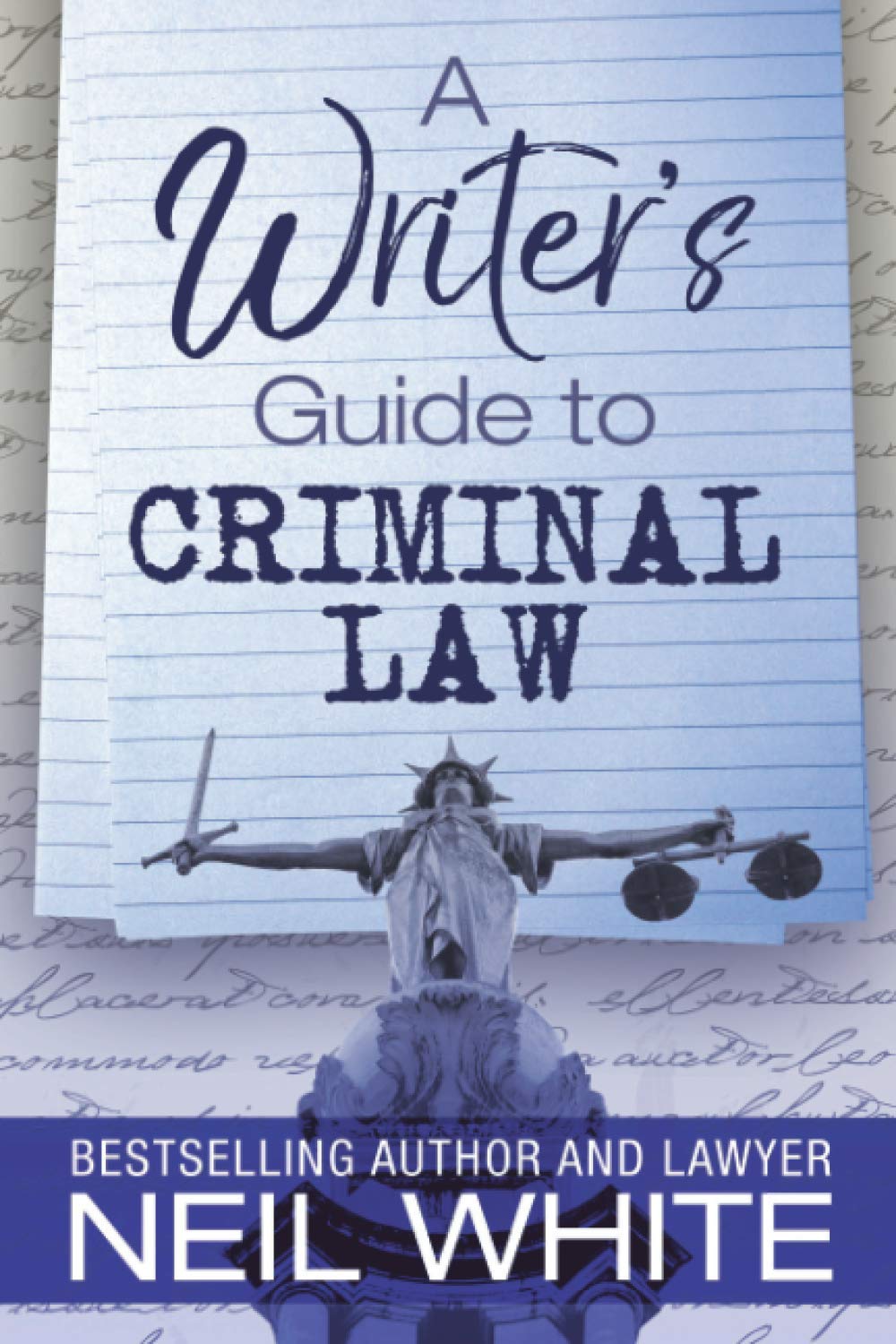 A Writer's Guide to Criminal Law - Neil White