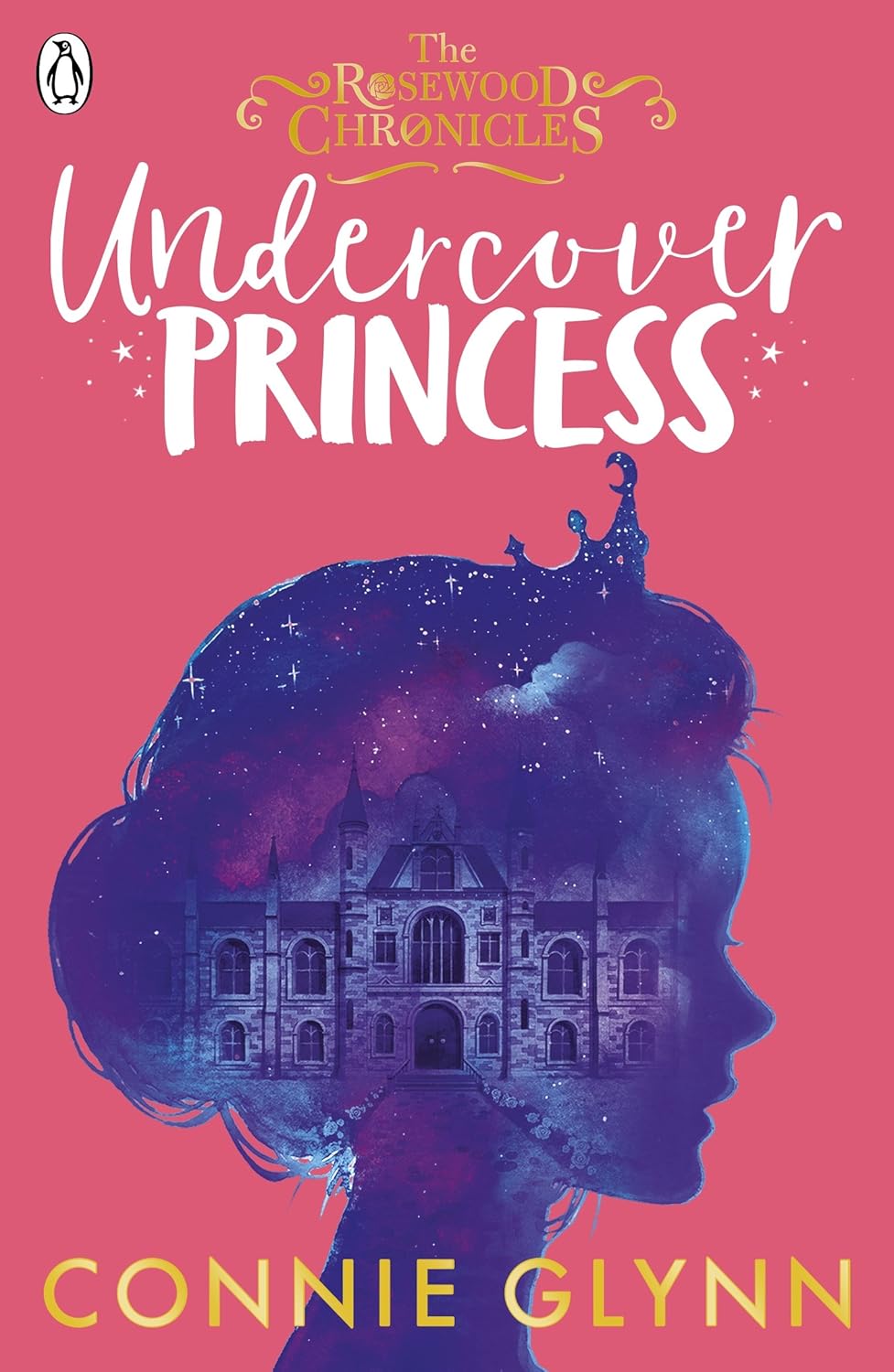 The Rosewood Chronicles: Undercover Princess - Connie Glynn