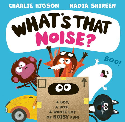 What's That Noise? - Charlie Higson | Nadia Shireen