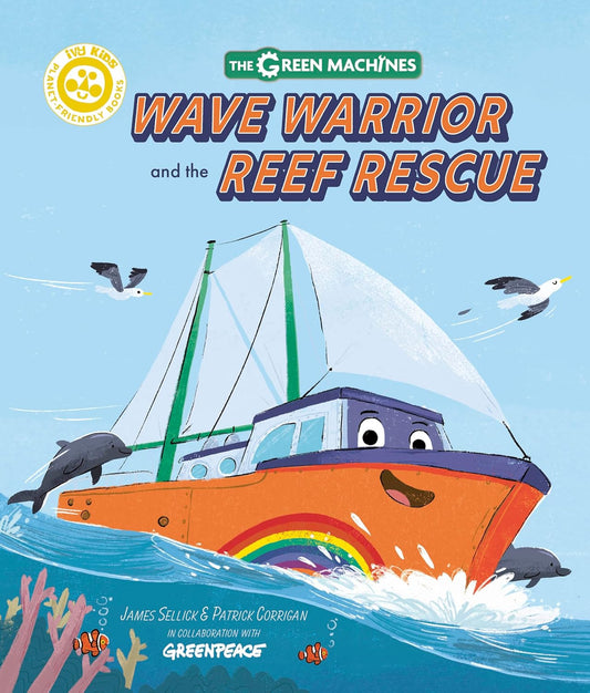Wave Warrior and the Reef Rescue - James Sellick | Patrick Corrigan