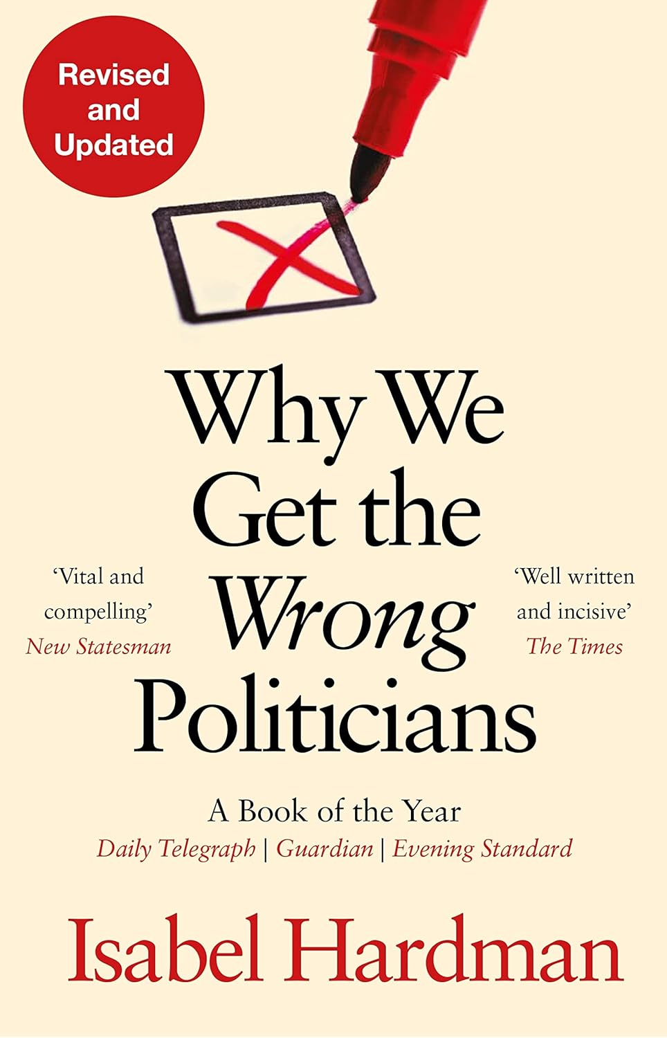 Why We Get the Wrong Politicians - Isabel Hardman