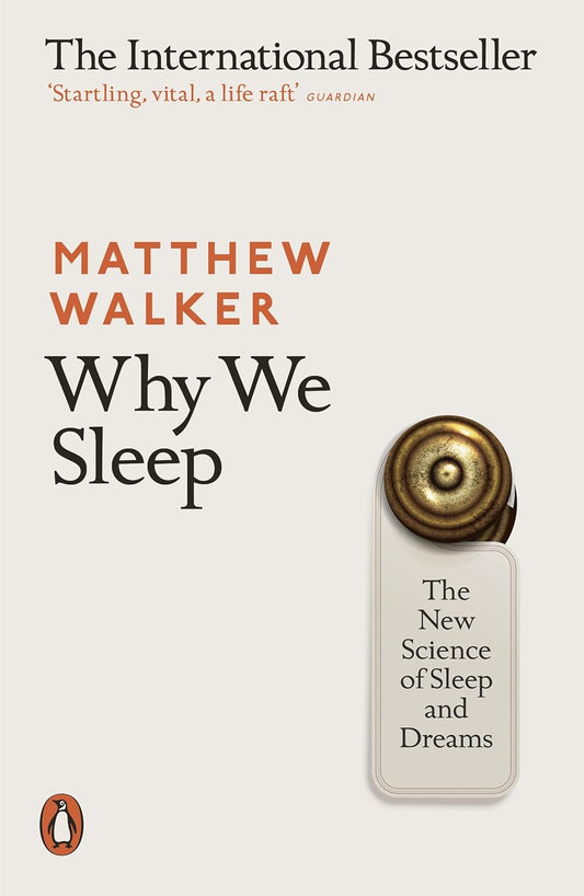 Why We Sleep- Matthew Walker