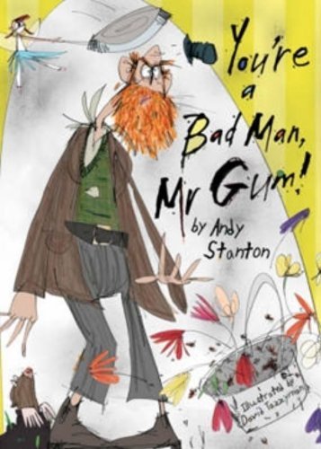 You're a Bad Man, Mr Gum! - Andy Stanton