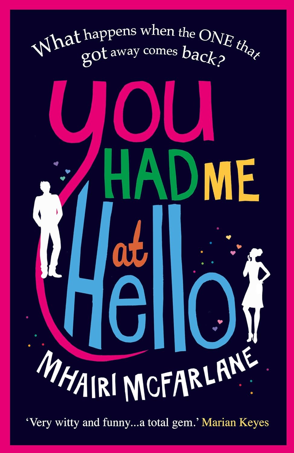 You Had Me at Hello - Mhairi McFarlane