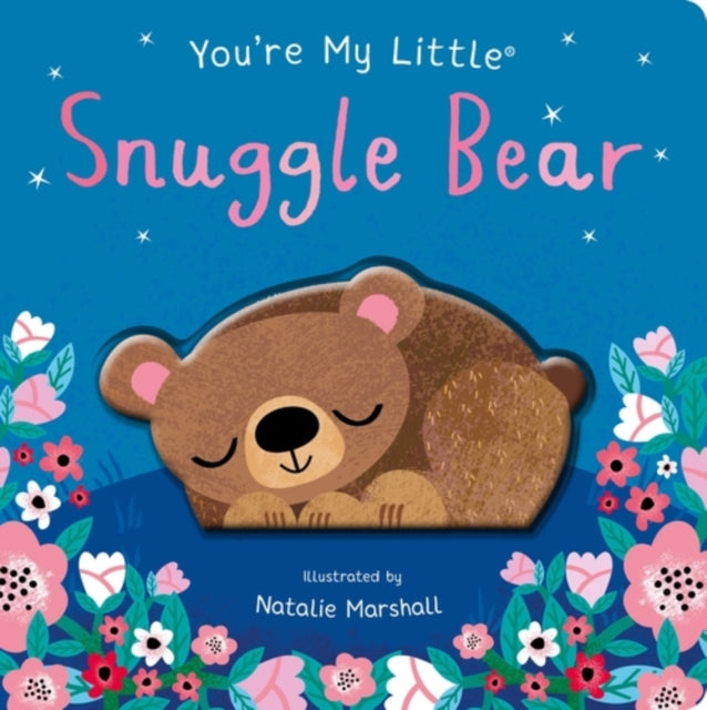 You're My Little Snuggle Bear - Nicola Edwards | Natalie Marshall