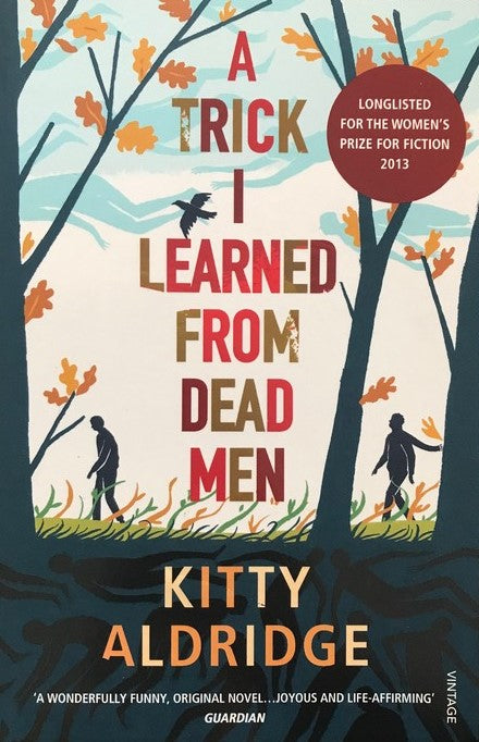 A Trick I Learned from Dead Men - Kitty Aldridge