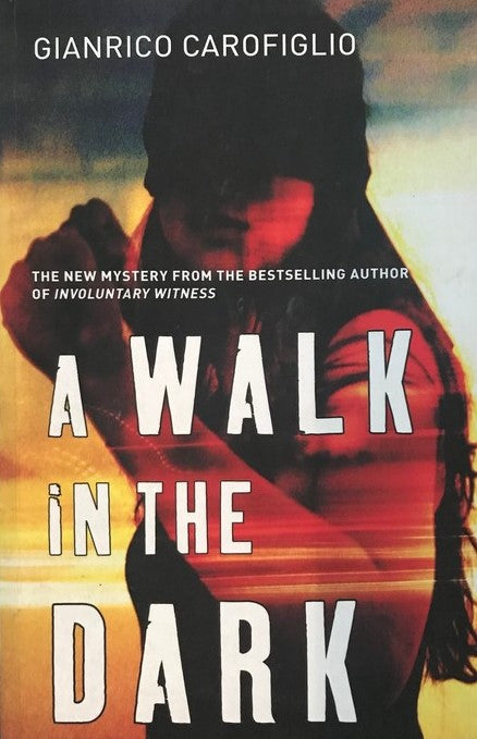 A Walk in the Dark - Gianrico Carofiglio