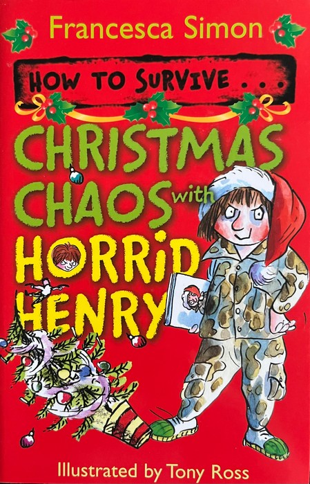 How to Survive Christmas Chaos With Horrid Henry - Francesca Simon