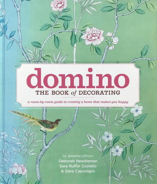 Domino: The Book of Decorating - Deborah Needleman