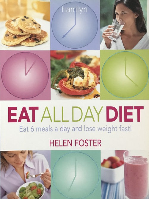 Eat All Day Diet - Helen Bradley Foster