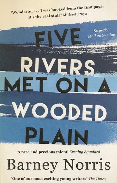 Five Rivers Met on a Wooded Plain - Barney Norris