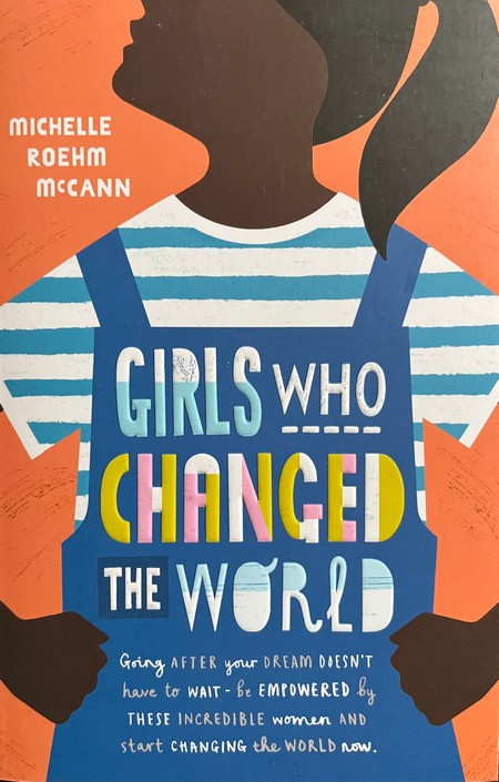 Girls Who Changed the World - Michelle Roehm McCann