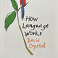 How Language Works - David Crystal