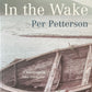 In the Wake - Per Petterson