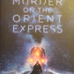 Murder on the Orient Express - Agatha Christie