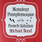 Monsieur Pamplemousse and the French Solution - Michael Bond