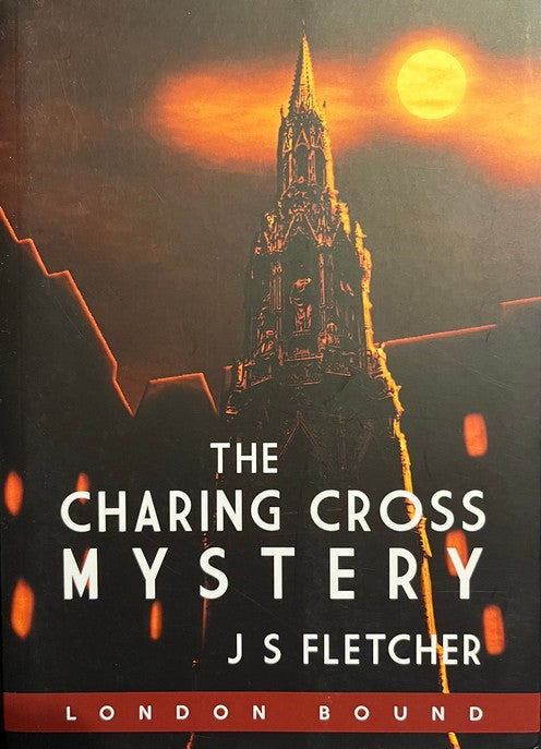 The Charing Cross Mystery - J.S. Fletcher