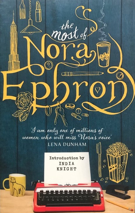 The Most of Nora Ephron - Nora Ephron