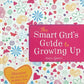 The Smart Girl's Guide to Growing Up - Anita Ganeri