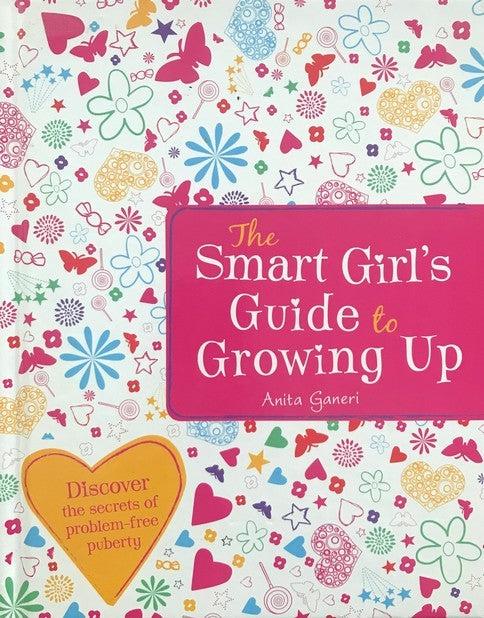 The Smart Girl's Guide to Growing Up - Anita Ganeri