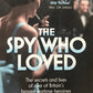 The Spy Who Loved - Clare Mulley