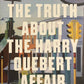 The Truth about the Harry Quebert Affair - Joel Dicker